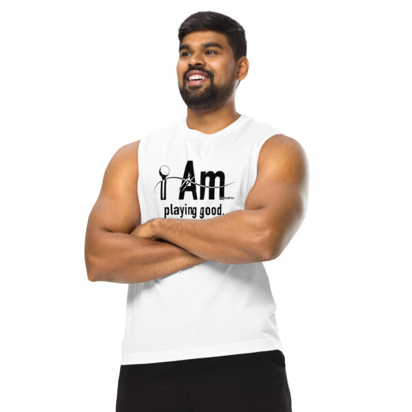 "I Am Playing Good" ~ Muscle Shirt - Image 5