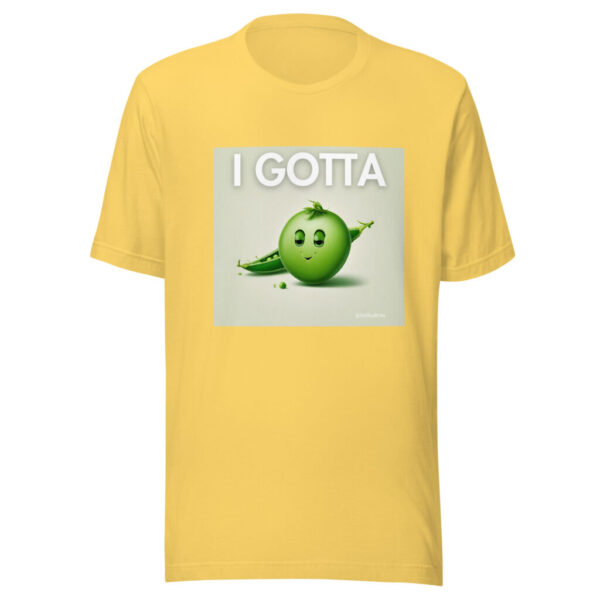 "I Gotta Pee" ~ Unisex T-Shirt