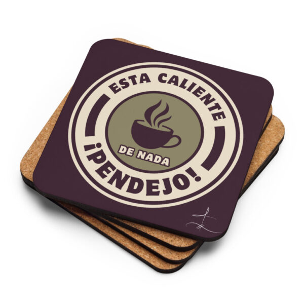 "Esta Caliente" ~ Cork-back coaster for him.