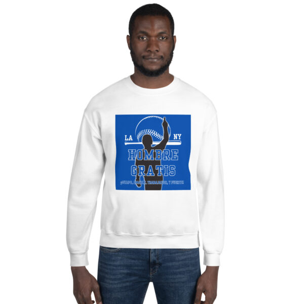 "Hombre Gratis" ~ Unisex Sweatshirt - Image 4