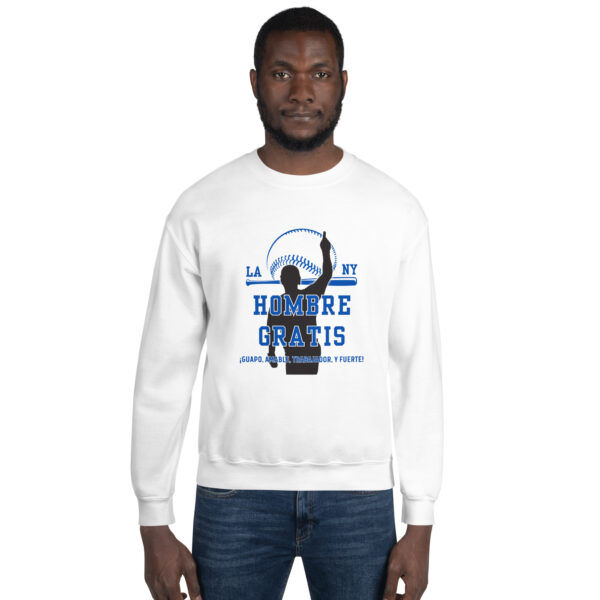 "Hombre Gratis" ~ Unisex Sweatshirt - Image 9