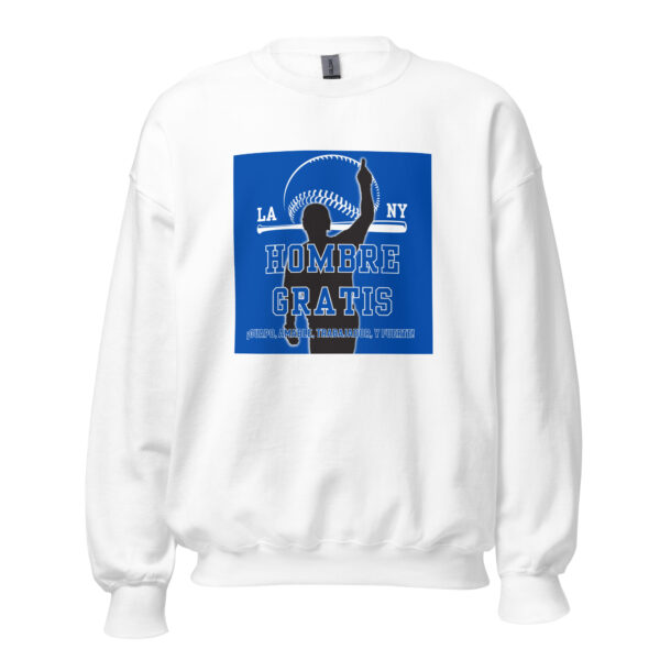 "Hombre Gratis" ~ Unisex Sweatshirt - Image 3