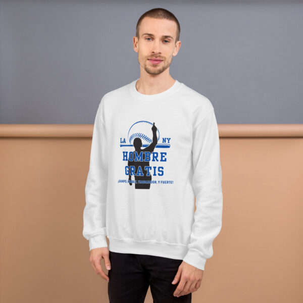 "Hombre Gratis" ~ Unisex Sweatshirt - Image 7