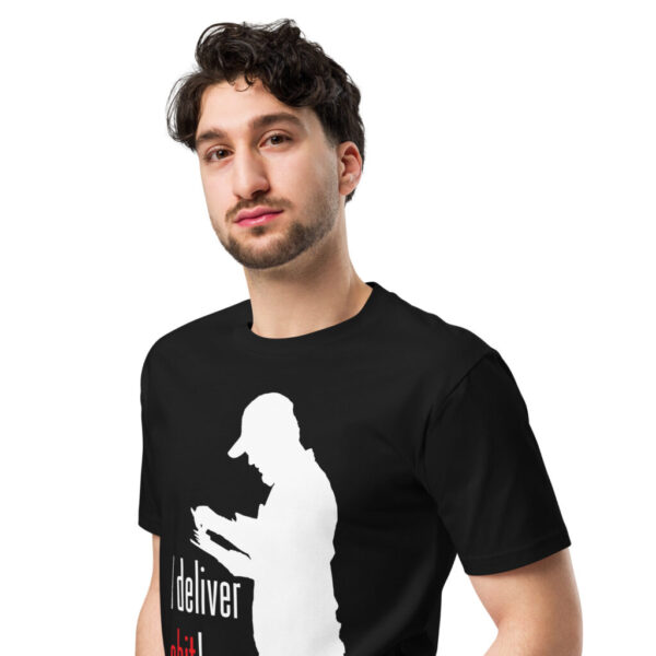 "I Deliver Shit" ~ Unisex Premium T-Shirt