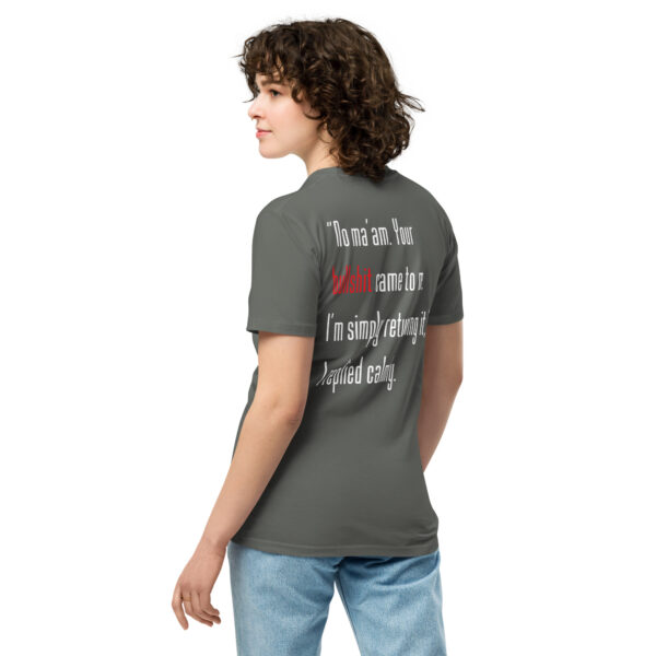 "It Comes Back" ~ Unisex Premium T-Shirt - Image 5