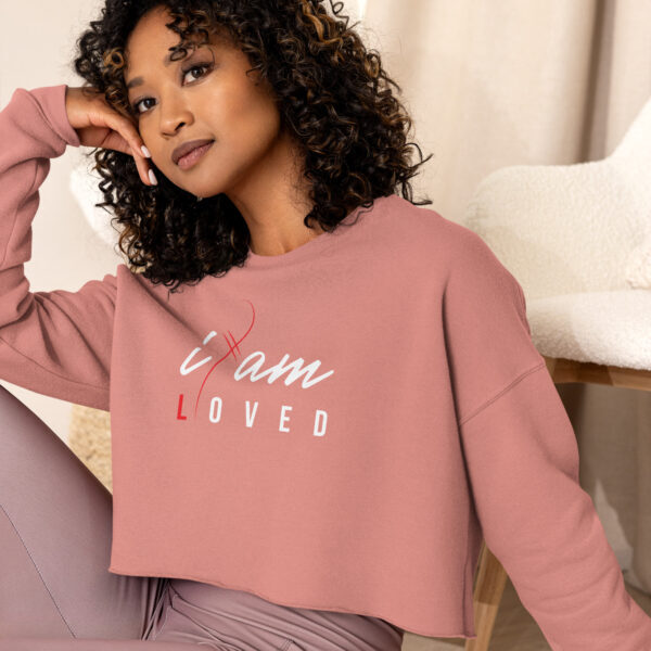 "I Am Loved" ~ Crop Sweatshirt - Image 3