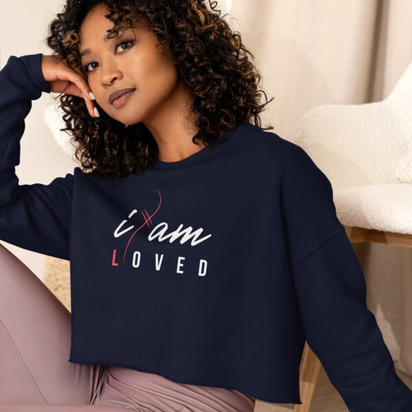 "I Am Loved" ~ Crop Sweatshirt - Image 2