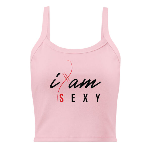 "I Am" ~ Sexy... and you know it!