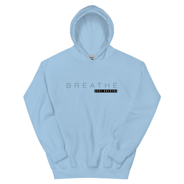 "Just Breathe" ~ Unisex Hoodie - Image 2